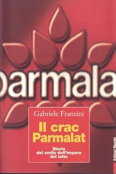 Paperback Franzini, G: Crac Parmalat. Storia del crollo dell'impero de [Italian] Book