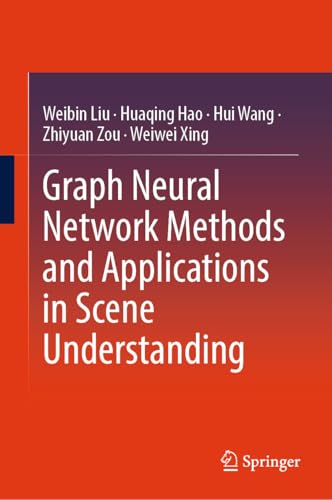 Graph Neural Network Methods and Applications in Scene Understanding (English Edition)