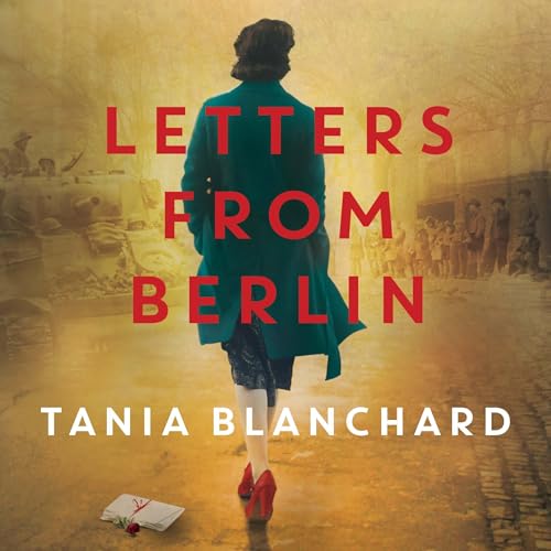 Letters from Berlin by Tania Blanchard episode artwork