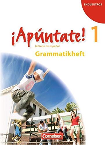 ¡Apúntate! - 2. Fremdsprache - Ausgabe 2008 - Band 1: Grammatikheft ¡Apúntate! - 2. Fremdsprache - Ausgabe 2008 - Band 1: Grammatikheft