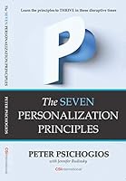 The Seven Personalization Principles: Learn the Principles to Thrive in these Disruptive Times 0692540326 Book Cover