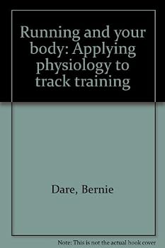 Paperback Running and your body: Applying physiology to track training Book