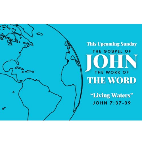 The Gospel of John // "Living Waters" (John 7:37-39) // 3.1.26