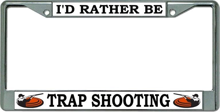 I'd Rather Be Trap Shooting Chrome License Plate Frame