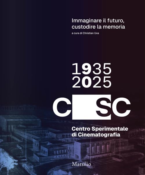 CSC 90 1935-2025 Immaginare il futuro livre anniversaire du cinéma italien