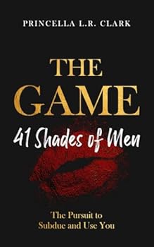 Paperback The Game: 41 Shades of Men: The Pursuit to Subdue and Use You Book