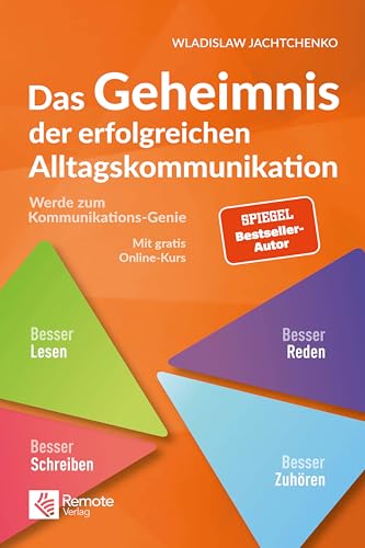Das Geheimnis der erfolgreichen Alltagskommunikation: Werde zum Kommunikationsgenie (Masterclass Kommunikation 2)