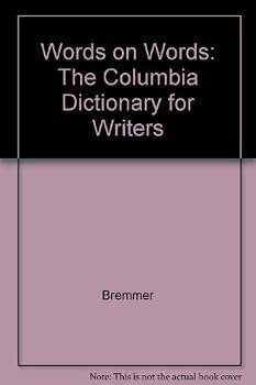 Hardcover Words on Words: The Columbia Dictionary for Writers by Bremmer (1998-09-02) Book