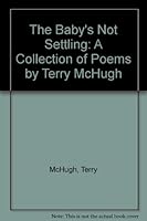 The Baby's Not Settling: A Collection of Poems by Terry McHugh 0956402305 Book Cover