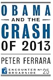 Obama and the Crash of 2013 (Encounter Broadsides)