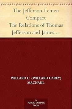 Paperback The Jefferson-Lemen Compact; the Relations of Thomas Jefferson and James Lemen in the Exclusion of Slavery From Illinois and the Northwest Territory, Book