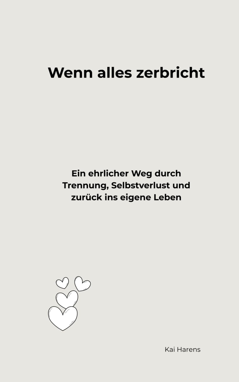 Wenn alles zerbricht: Ein ehrlicher Weg durch Trennung, Selbstverlust und zurück ins eigene Leben