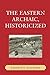 The Eastern Archaic, Historicized (Issues in Eastern Woodlands Archaeology)
