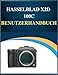 Produktbild Hasselblad X2D 100C Benutzerhandbuh: Professionelle Ergebnisse, vereinfacht : Ihr einfaches Handbuch zum Erlernen der Fotografie in jedem Alter (Fehlerbehebung inklusive!).