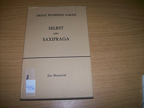 Selbst oder Saxifraga, Ein Memorial,