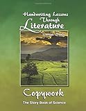 Handwriting Lessons Through Literature: The Story Book of Science - Cursive Italic