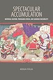 Spectacular Accumulation: Material Culture, Tokugawa Ieyasu, and Samurai Sociability