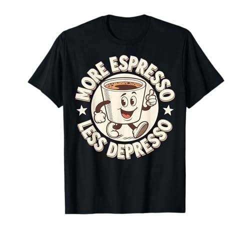 More Espresso Less Depresso T-Shirt