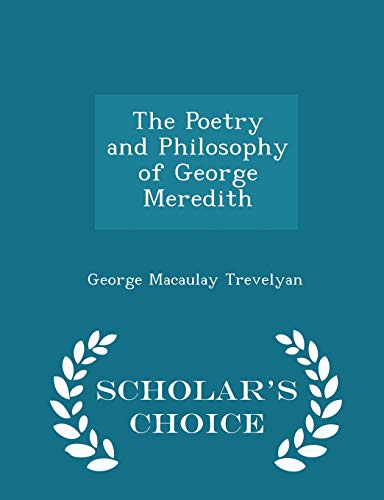 The Poetry and Philosophy of George Meredith - ... 1298124956 Book Cover