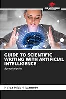 Guide to Scientific Writing with Artificial Intelligence 6200709955 Book Cover