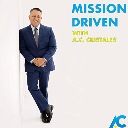 Page de couverture de Mission Driven With Dr. A C Cristales