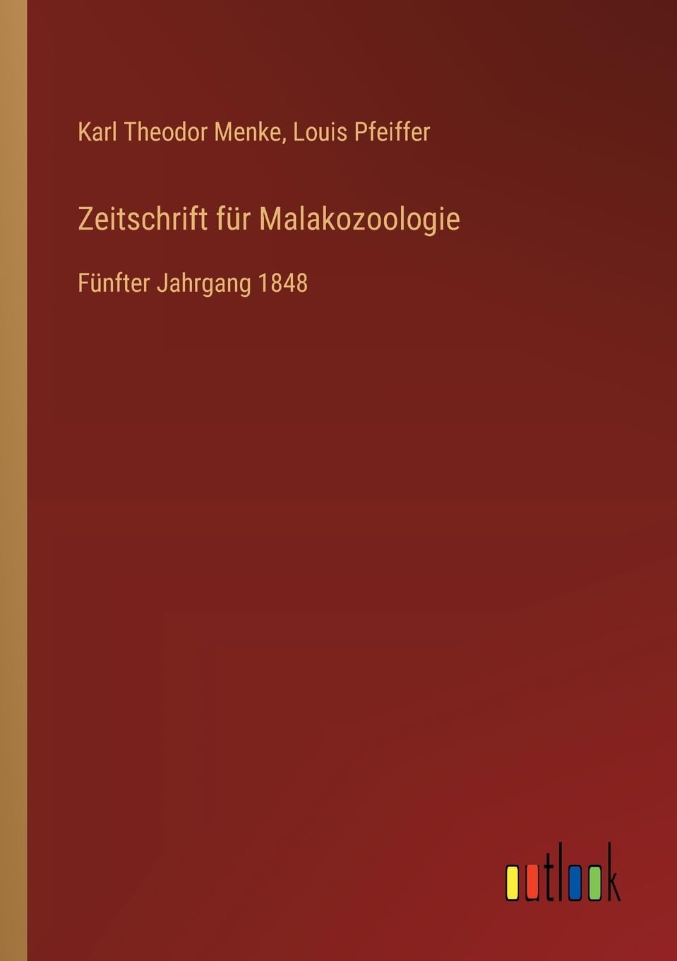 Zeitschrift für Malakozoologie: Fünfter Jahrgang 1848