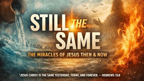 "Still The Same: Part 1" - Bro. Sam Weber