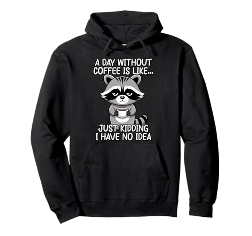 A Day Without Coffee Is Like Just Kidding �p�[�J�[