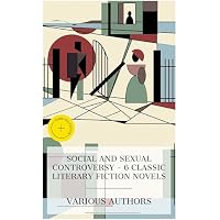 Social and Sexual Controversy &ndash; 6 Classic Literary Fiction Novels