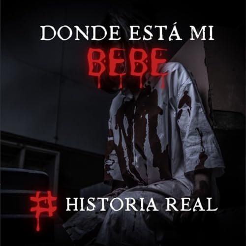 &iquest;D&Oacute;NDE EST&Aacute; MI BEB&Eacute; | Historia Real de Horror