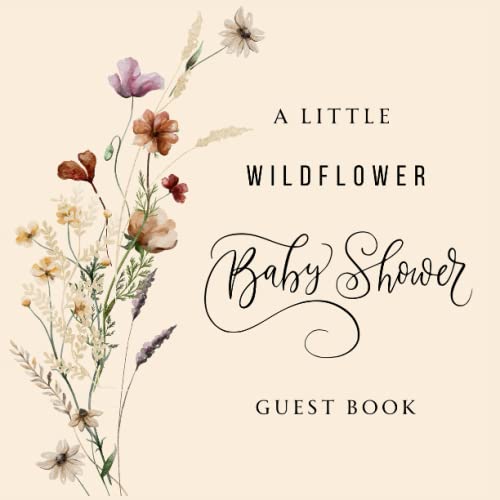 Wildflower Baby Shower Guest Book: Boho Baby Shower Guest Book With Sign in for Guests, Wishes for New Baby and Memory Pages | Floral Boho Baby Shower 100 Pages 8.5 x 8.5 inch Wildflower Theme