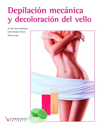 Portada de Depilacion Mecanica y Decoloracion del Vello