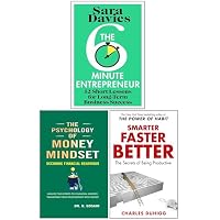 The Six-Minute Entrepreneur, The Psychology of Money Mindset & Smarter Faster Better 3 Books Collection Set