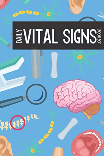 Daily Vital Signs Log Book For Nurses: A Journal To Keep Record Of Date, Time, Height, Weight, Name, Location Of Pain, Pain Scale, Heart Rate, Blood ... & Notes - Medical Gifts For Men, Women