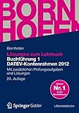  Lösungen zum Lehrbuch Buchführung 1 DATEV-Kontenrahmen 2012: Mit Zusätzlichen Prüfungsaufgaben und Lösungen (Bornhofen Buchführung 1 LÖ) (German Edition)