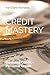 Credit Mastery: Business Credit - Personal Credit