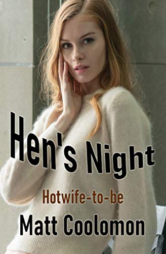 Hen's Night: Hotwife-to-be (The Audition Taboo Hotwife Gift Pack)