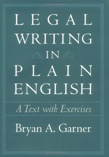 Legal Writing in Pain English – A Text with Exercises (Chicago Guides to Writing, Editing and Publishing)