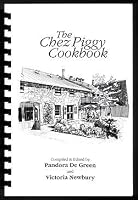 The Chez Piggy Cookbook 096948660X Book Cover
