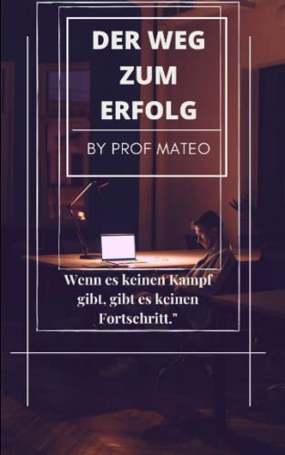 DER WEG ZUM ERFOLG (German Edition)