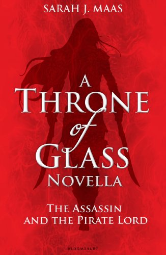 Télécharger The Assassin and the Pirate Lord: A Throne of Glass Novella (English Edition) PDF Ebook En Ligne