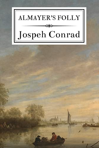 Almayer's Folly: A Story Of An Eastern River B093RKFVM1 Book Cover