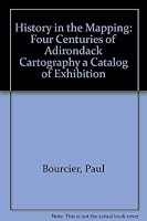History in the Mapping: Four Centuries of Adirondack Cartography a Catalog of Exhibition 091002037X Book Cover