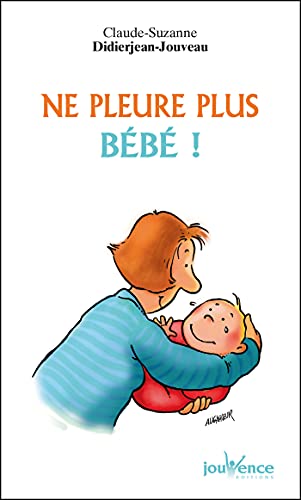 Amazon Com Ne Pleure Plus Bebe French Edition Ebook Didierjean Jouveau Claude Suzanne Kindle Store Amazon Com Ne Pleure Plus Bebe French Edition Ebook Didierjean Jouveau Claude Suzanne Kindle Store