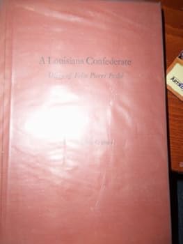 Hardcover A Louisiana Confederate: Diary of Felix Pierre Poche Book