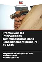 Promouvoir les interventions communautaires dans l'enseignement primaire au Laos 6208682304 Book Cover