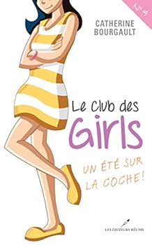 Paperback LE CLUB DES GIRLS V 04 UN ETE SUR LA COCHE ! [French] Book