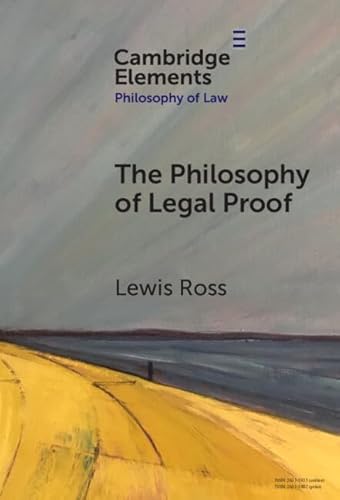 The Philosophy of Legal Proof (Elements in Philosophy of Law)