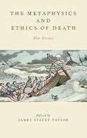 Algopix Similar Product 18 - The Metaphysics and Ethics of Death