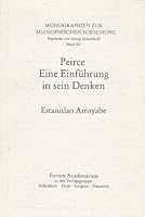 Peirce: Eine Einfu¨hrung in sein Denken (Monographien zur philosophischen Forschung) (German Edition) 3445022496 Book Cover